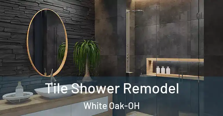 inner Bathroom imggen Tile Shower Remodel White Oak-OH